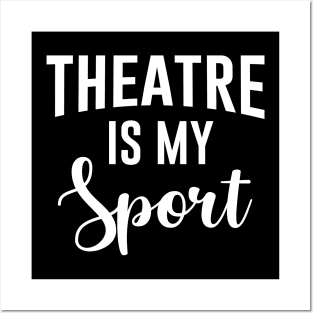 Theatre Is My Sport Posters and Art